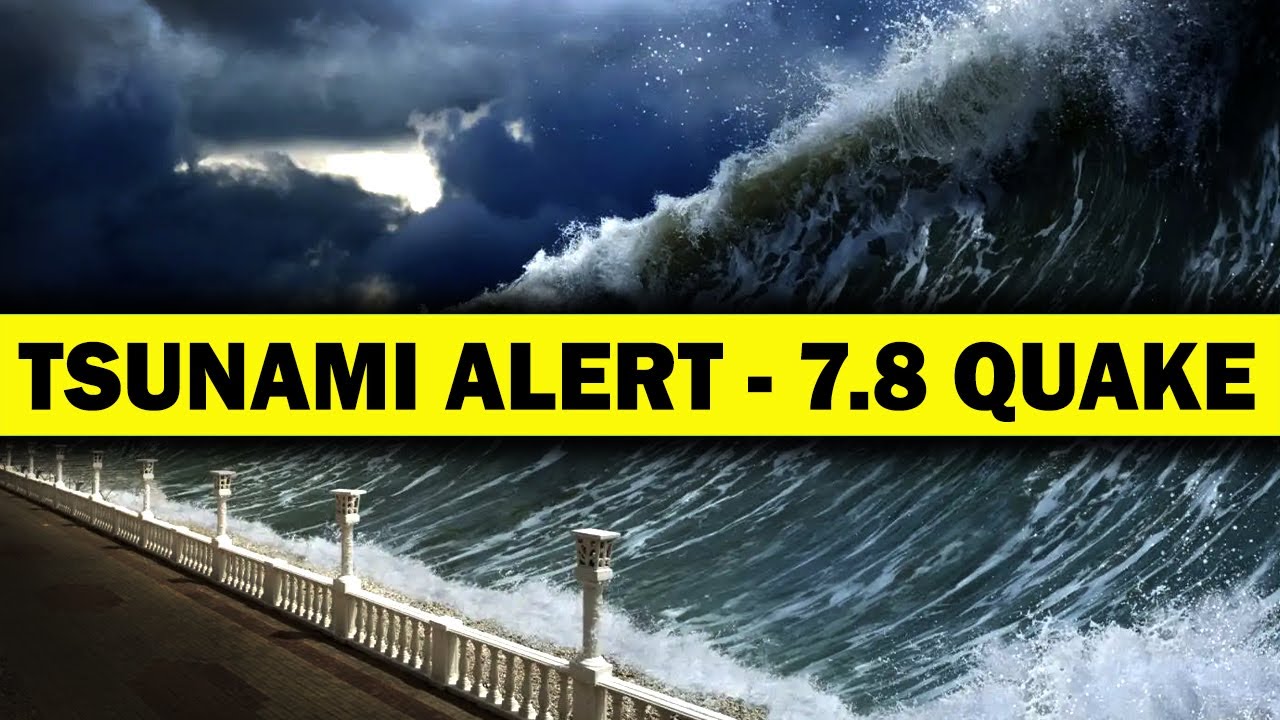 BREAKING: 7.8 Earthquake Sparks Tsunami Warnings in the Pacific