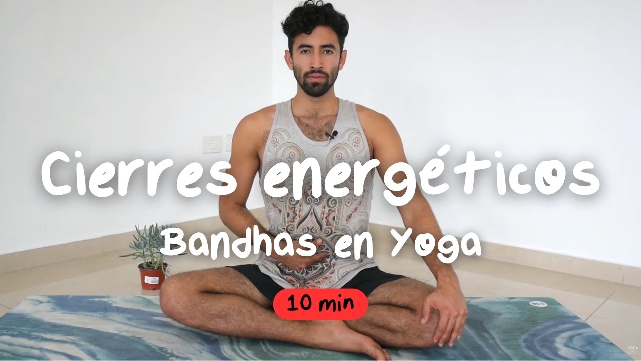 ¿Qué son las Bhandas y cómo las activo? | Yoga con Baruc