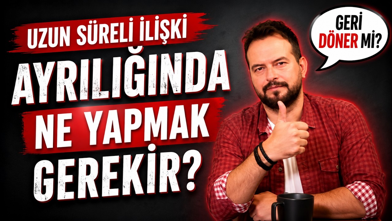 UZUN SÜRELİ İLİŞKİ SONRASI GELEN AYRILIKTA NELER YAPILMALI?