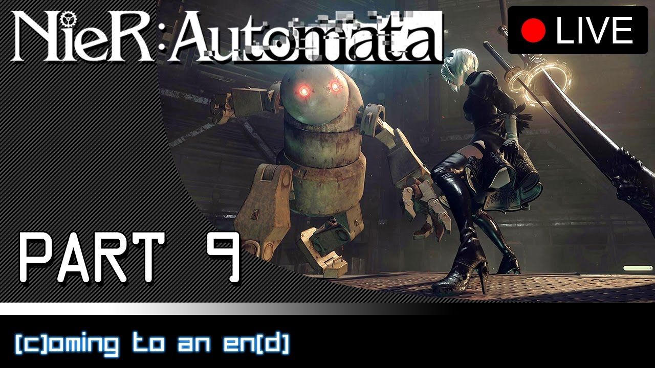 NieR: Automata - Part 9: [C]oming To An En[D]
