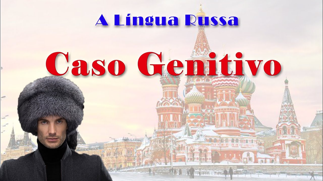 A Língua Russa: Caso Genitivo