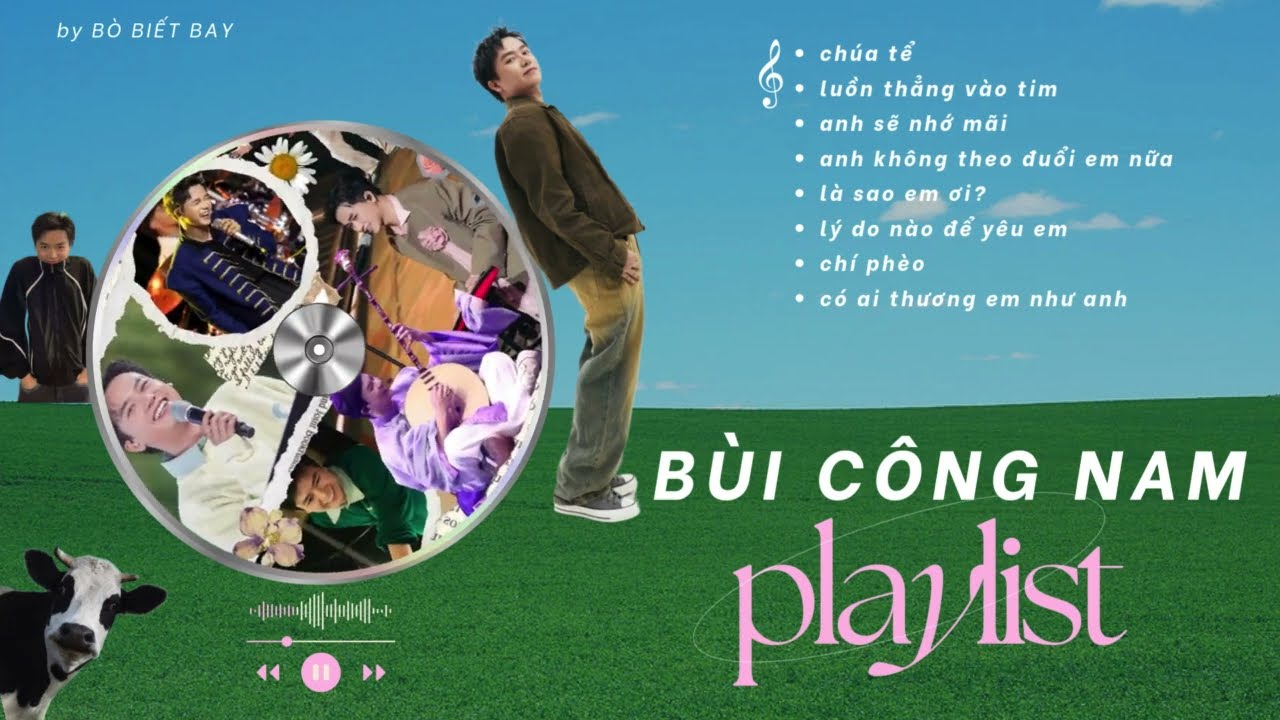 Playlist của Ca Nhạc sĩ B&ugrave;i C&ocirc;ng Nam - Chủ tiệm Nui x&agrave;o b&ograve; nhiều h&agrave;nh | 🦊 C&aacute;o chiều thi&ecirc;u :