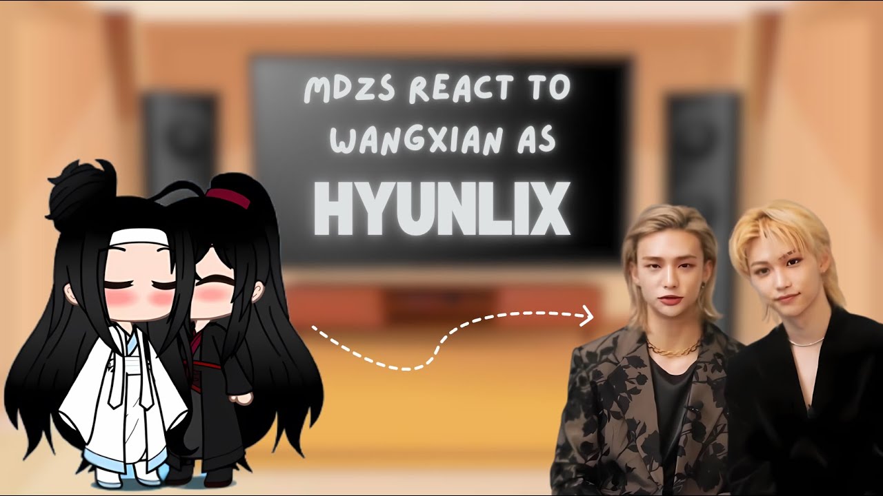 MDZS react to Wangxian as Hyunlix (from Stray Kids)