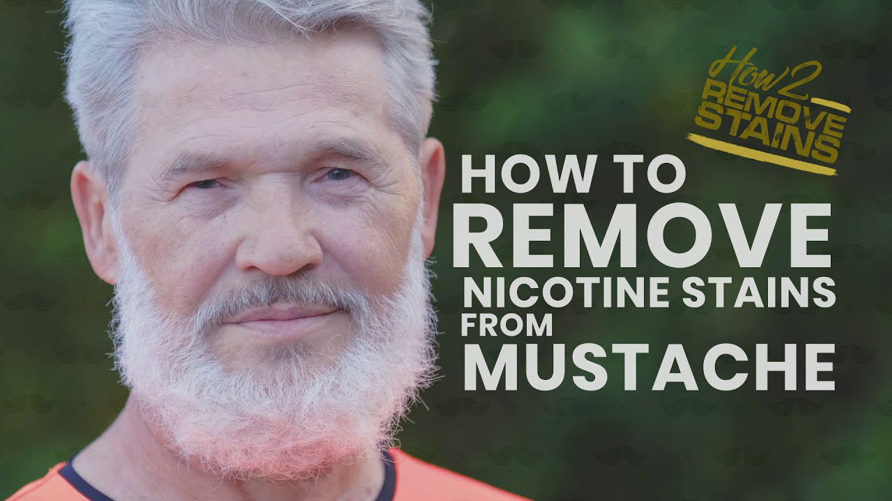 How to remove nicotine stains from moustache and beard