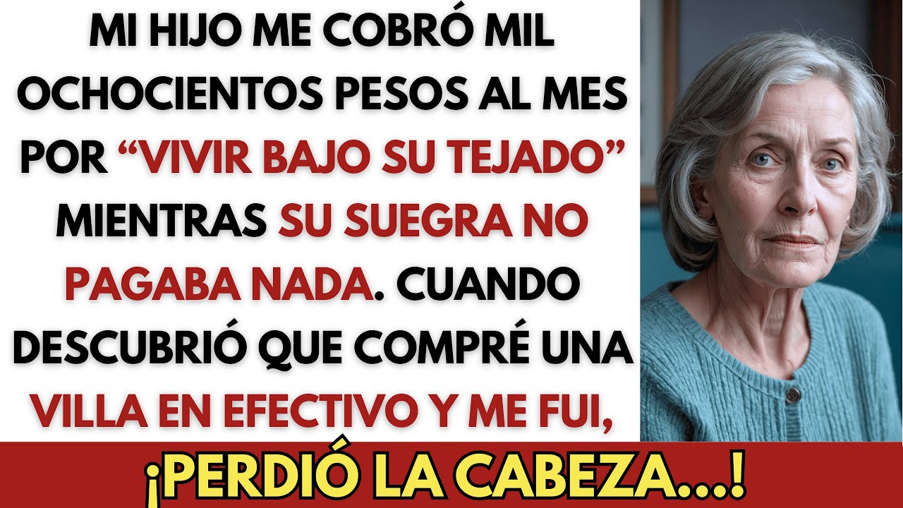 Mi hijo me cobró renta mientras su suegra vivía gratis — luego compré una villa en efectivo