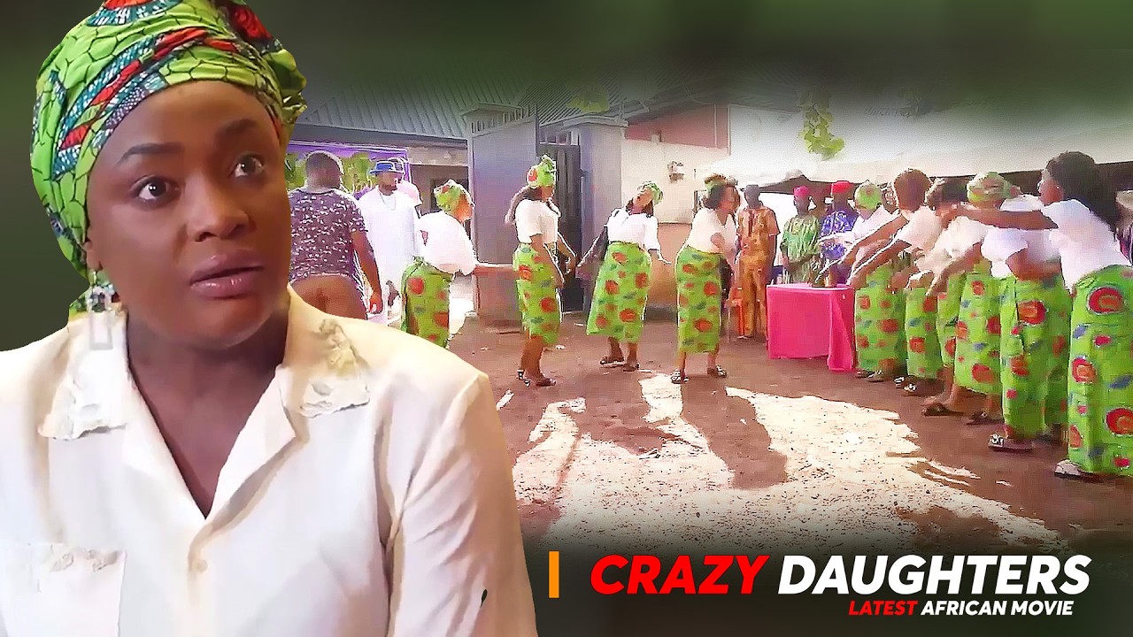 Crazy Daughters - Trending Nigerian Movies LIZZY GOLD/DESTINY ETIKO - Full African Movies