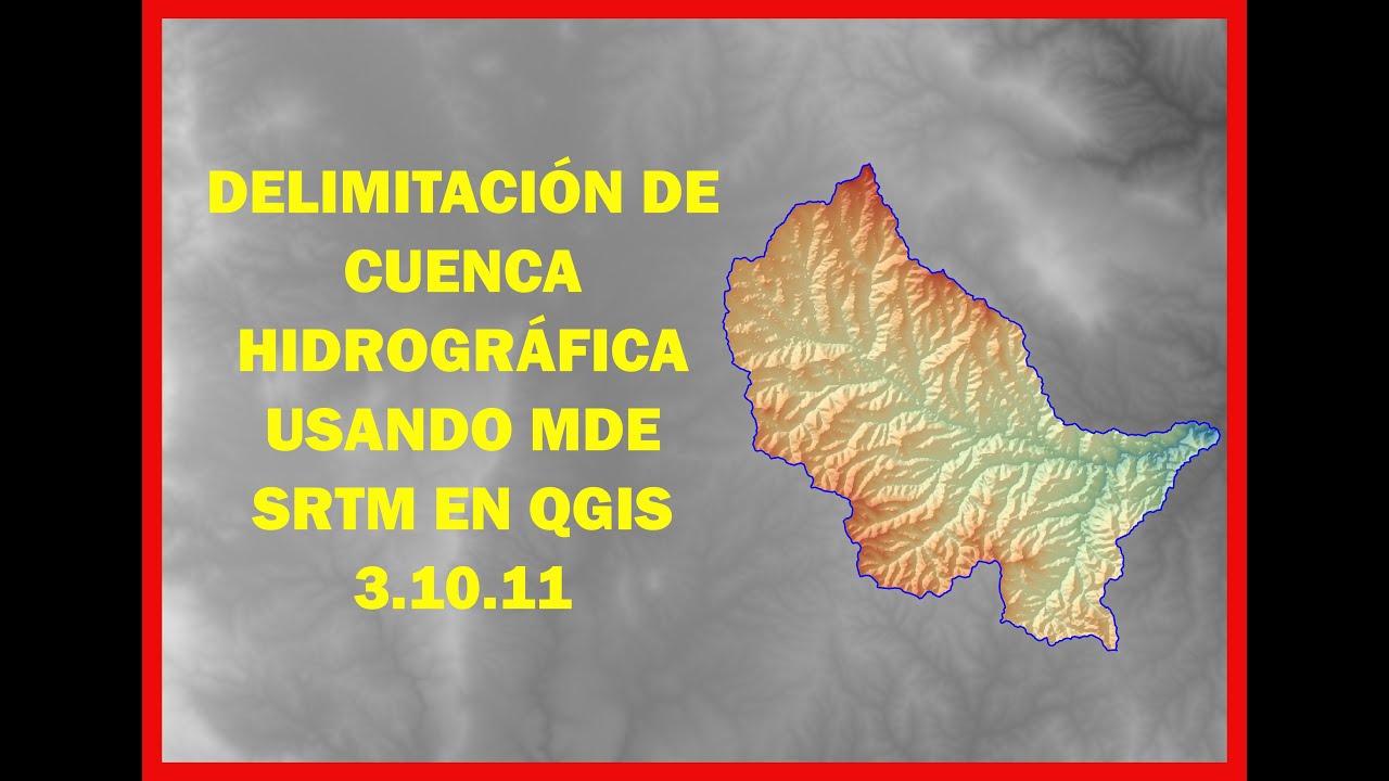 Cómo delimitar una CUENCA HIDROGRÁFICA usando un MDE en QGIS