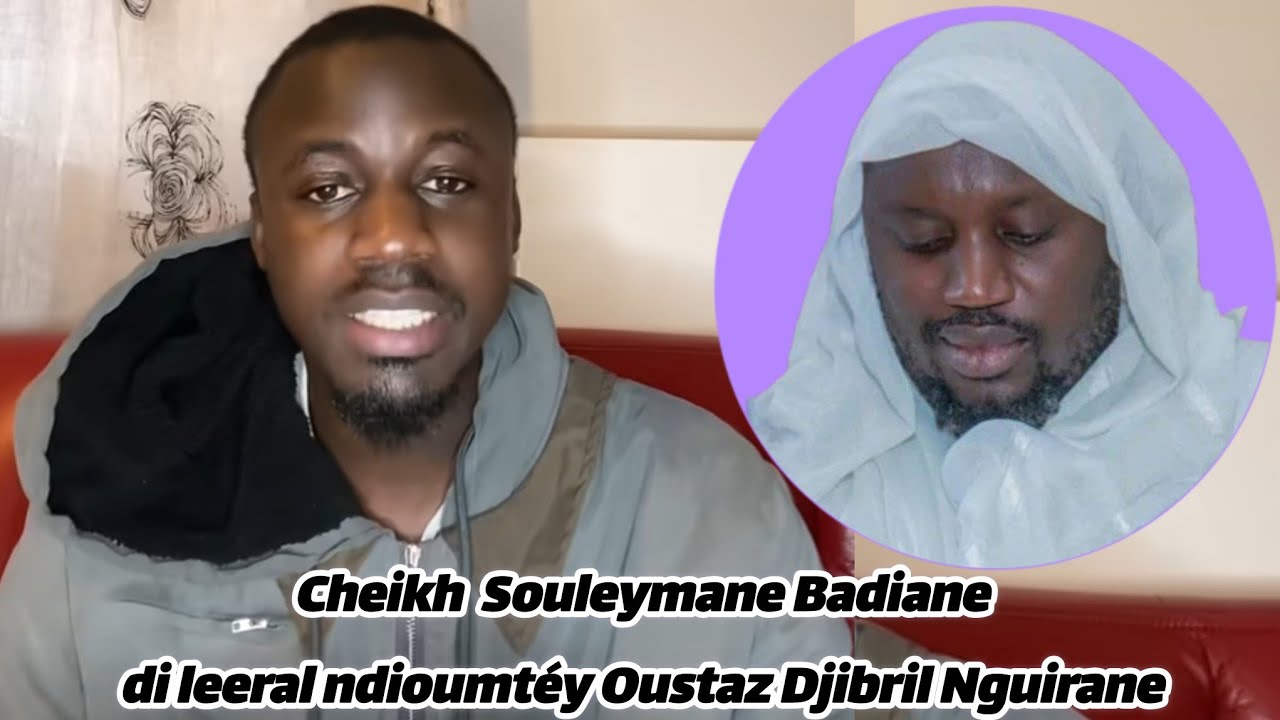 Cheikh Souleymane Badiane di leeral ndioumtéy Oustaz Djibril Nguirane