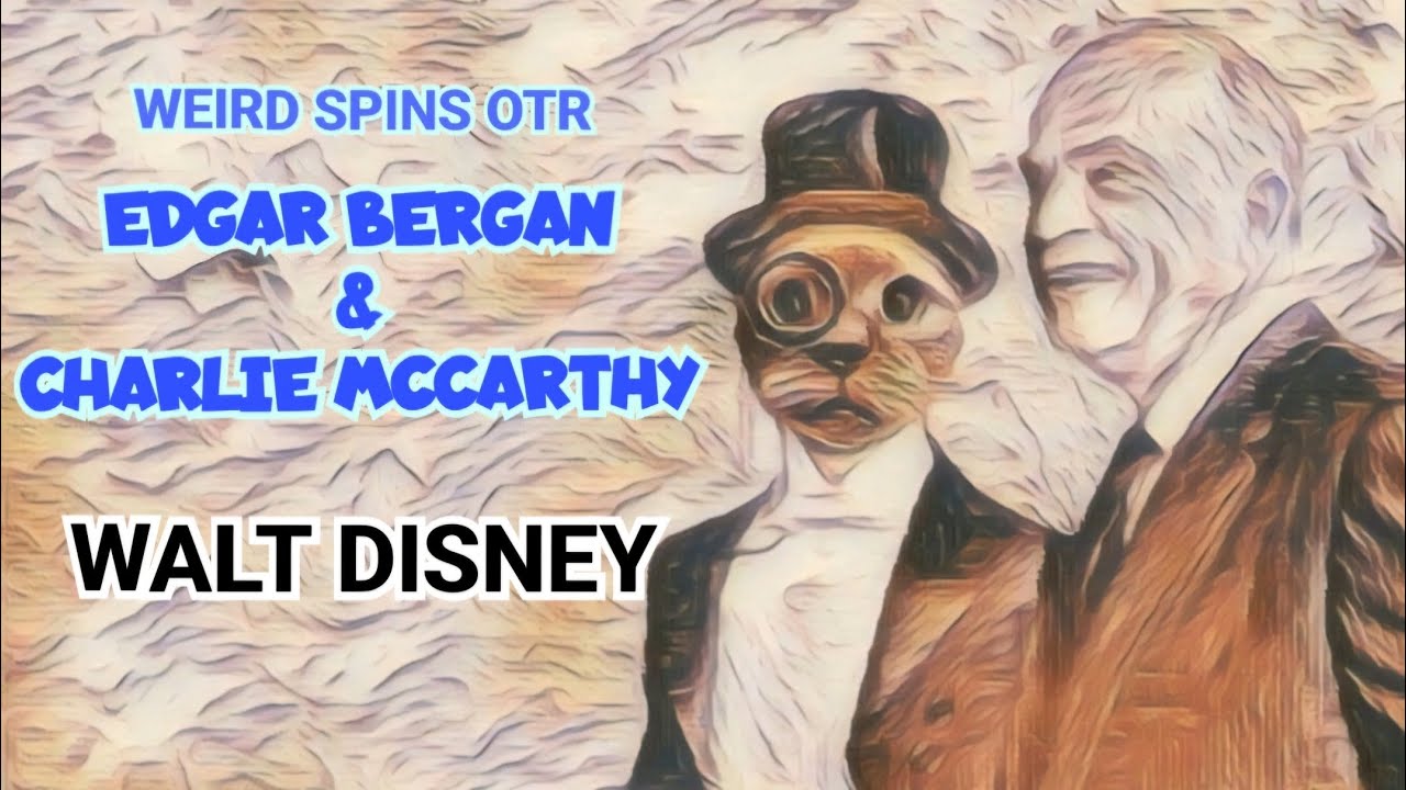 EDGAR BERGAN AND CHARLIE MCCARTHY - WALT DISNEY #oldtimeradio #OTR #disney