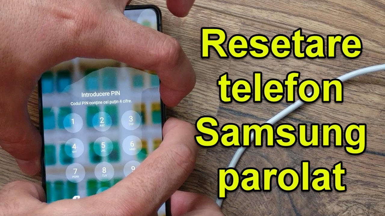 Cum resetezi un telefon Samsung daca ai uitat parola ?