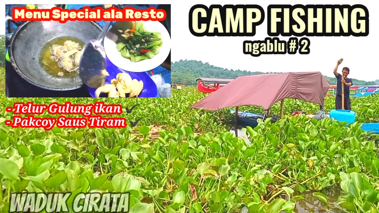 CAMP FISHING ngablu#2 || Bermalam dalam tenda perahu di tengah lautan eceng