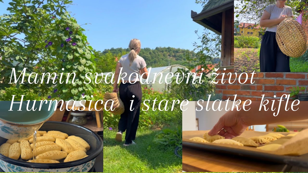 🌿Dan na SELU🌿STARI RECEPT ZA HURMASICU I SLATKE KIFLICE🌿SREĐIVANJE NAJVEĆEG NEREDA/MAMIN ŽIVOT 