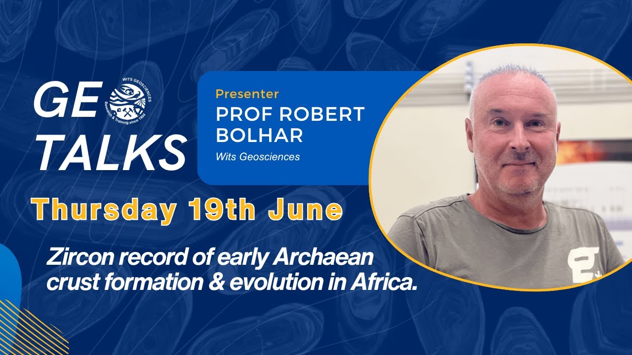 Geotalks 19.05 | Robert Bolhar| Zircon record - Evolution of Africa's Archaean Crust