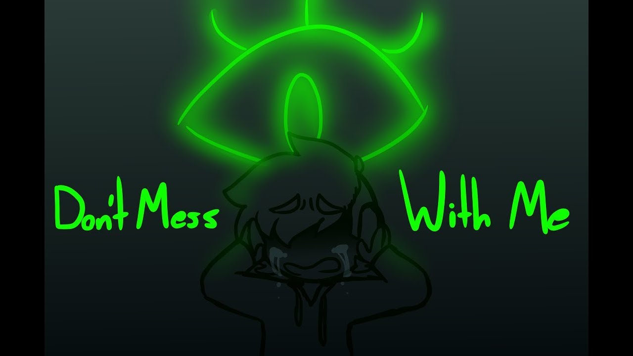 [Septiscape Animatic] - Don't Mess With Me