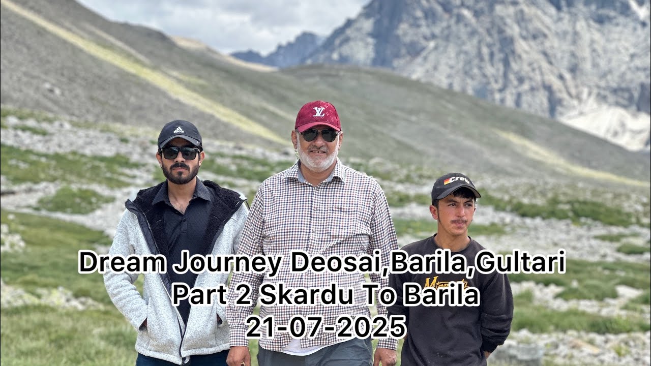 Dream Journey Deosai,Barila,Gultari .Part 2 Skardu To Barila