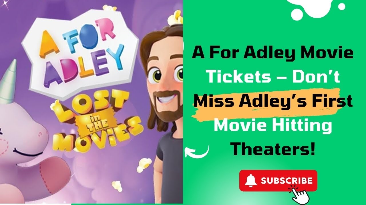 A For Adley Movie Tickets &ndash; Don&rsquo;t Miss Adley&rsquo;s First Movie Hitting Theaters!