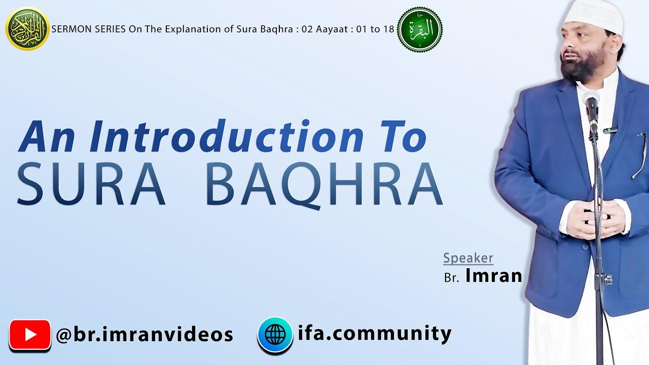 Br. Imran : INTRODUCTION TO SURA BAQHRA - SERMON 1 of 26