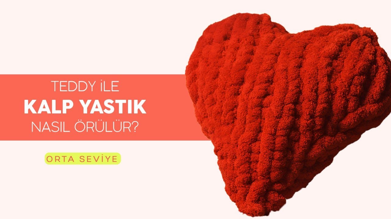 Nako Teddy ile Kalp Yastık Yapılışı