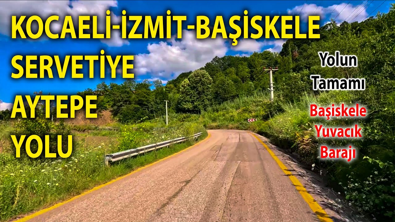 Aytepe Servetiye Yolu | Kocaeli İzmit Başiskele Yuvacık Barajı Aytepe Yaylası Yolun Tamamı