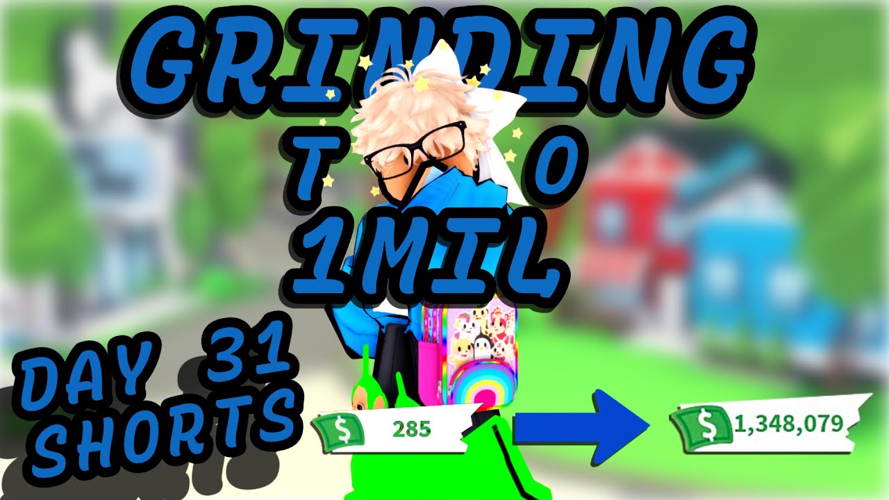 ||day 31||GRINDING UNTIL I GET 1MIL BUCKS!!||BREAKDOWN|adopt me|| (Portrait)