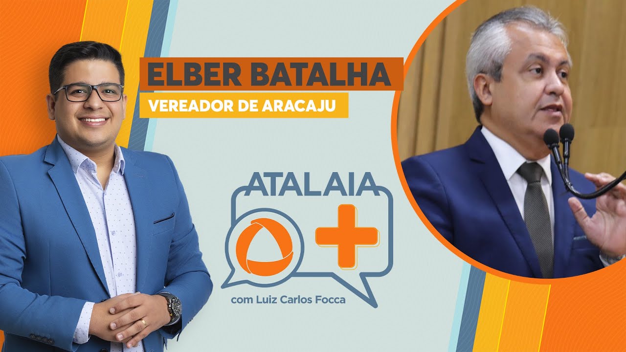 ATALAIA MAIS - FOCCA ENTREVISTA ELBER BATALHA, VEREADOR DE ARACAJU - AO VIVO: 21/01/2026