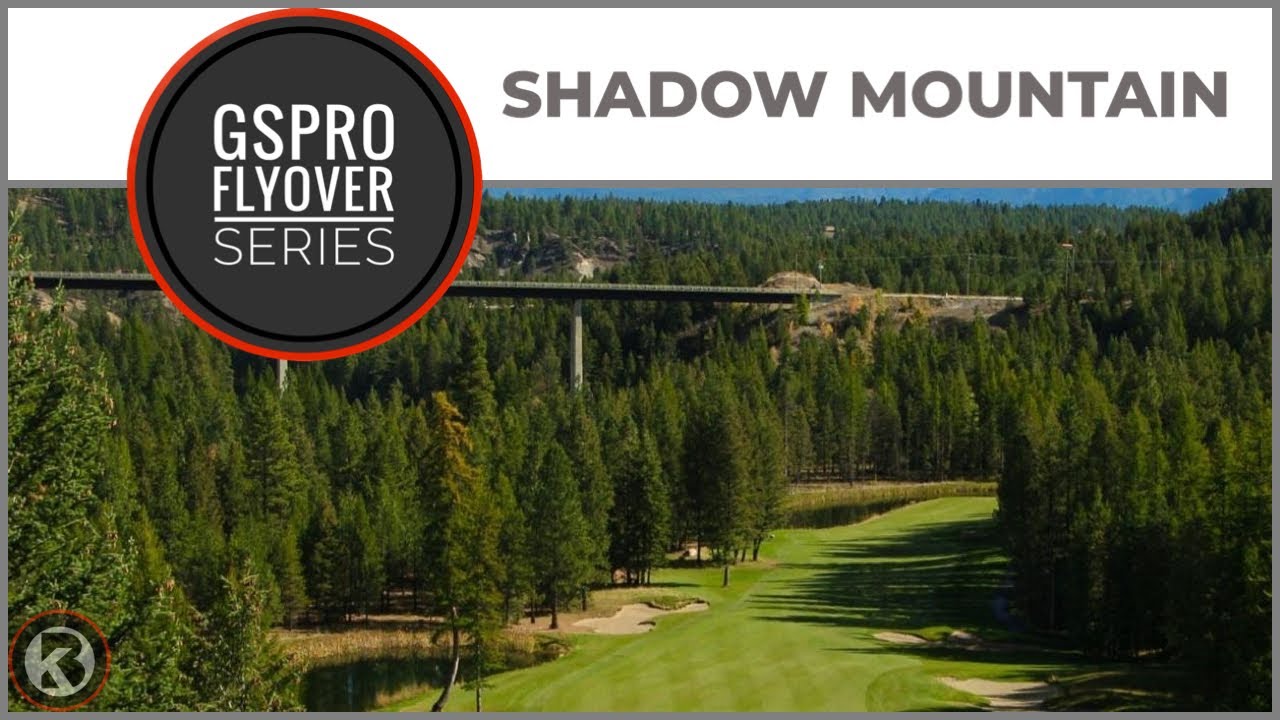 GSPro Course Flyover - Shadow Mountain - Designed by pwade3