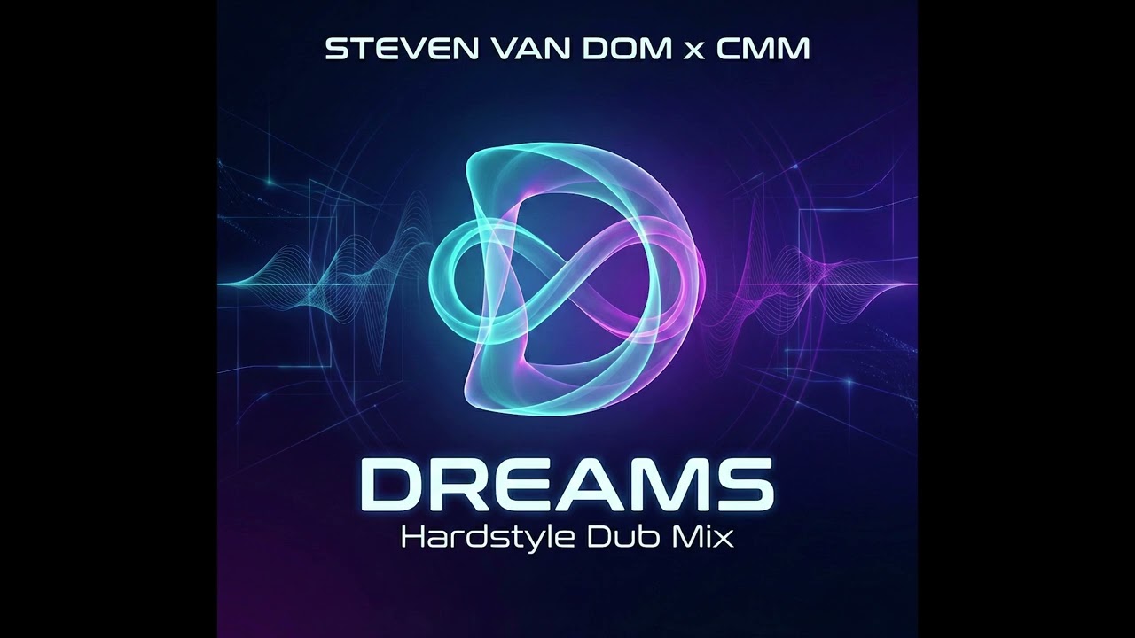 Steven Van Dom x CMM - Dreams (Hardstyle Dub Mix)