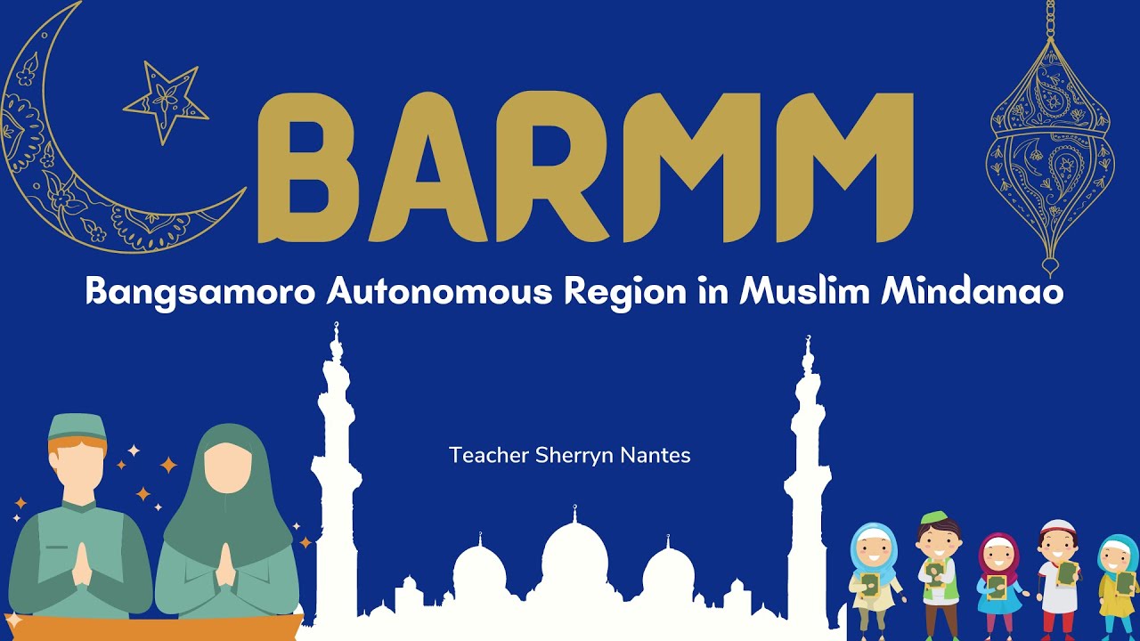 AP4 - Bangsamoro Autonomous Region in Muslim Mindanao (BARMM) - Part 1