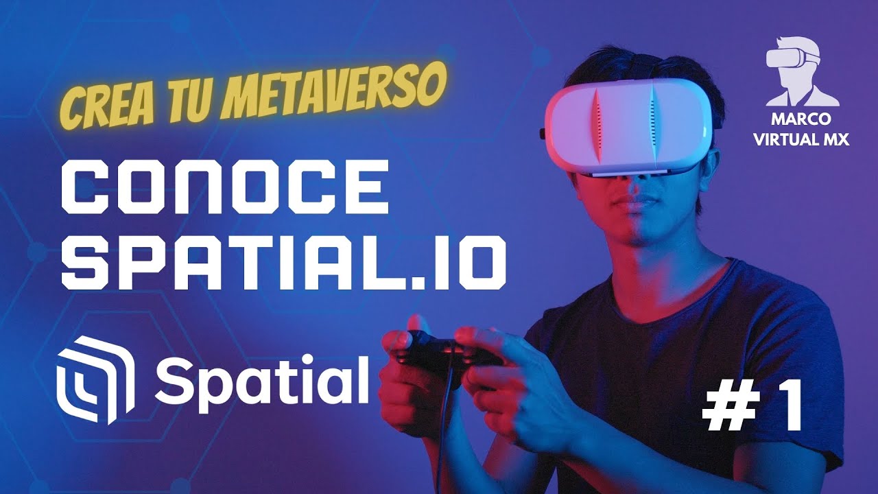 ¿Que es Spatial.io? - Cómo crear tu Metaverso Multi Plataforma - Marco Virtual MX - Tutorial 1 #3d
