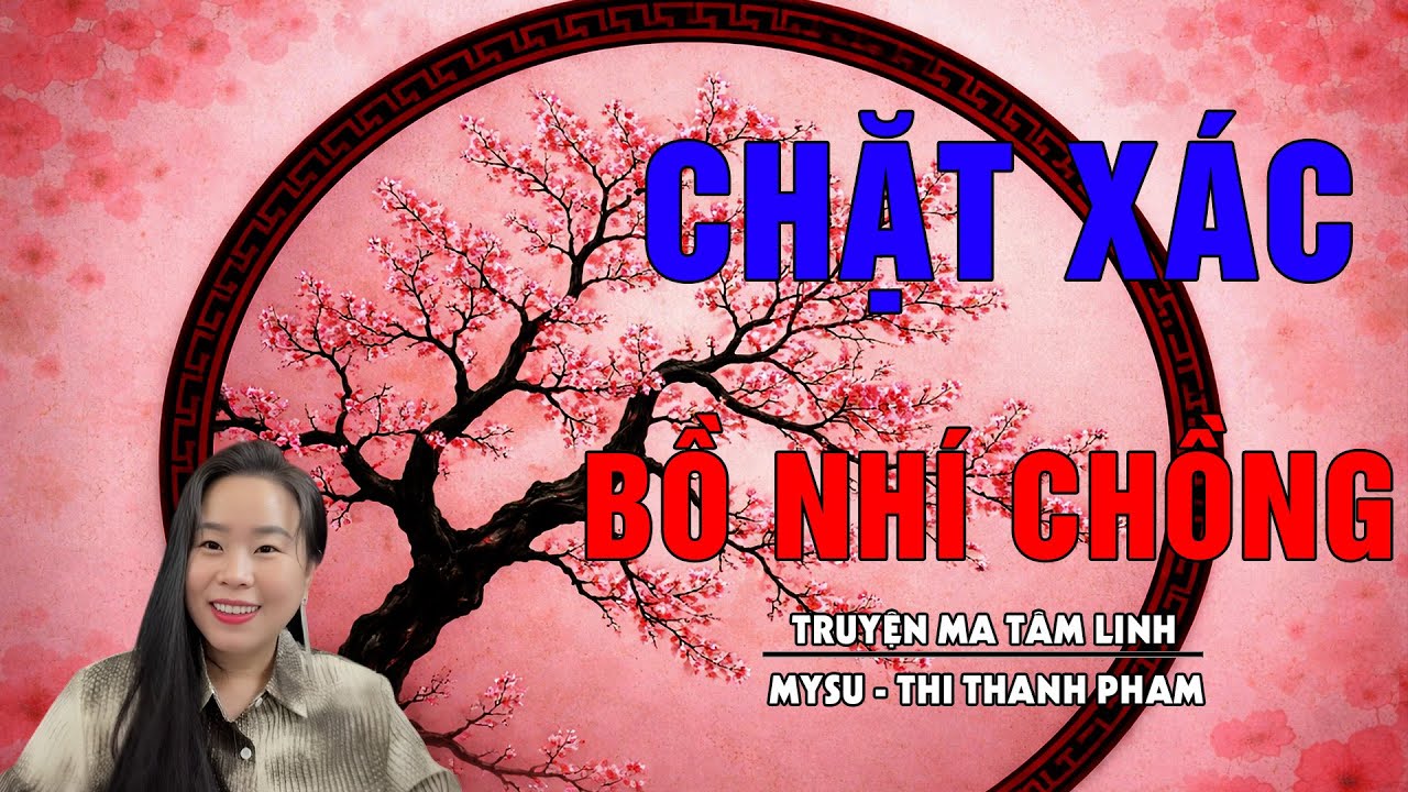 CHẶT XÁC BỒ NHÍ CHỒNG - TUYỂN TẬP NHỮNG TRUYỆN MA HAY NHẤT CỦA MYSU THI THANH PHẠM