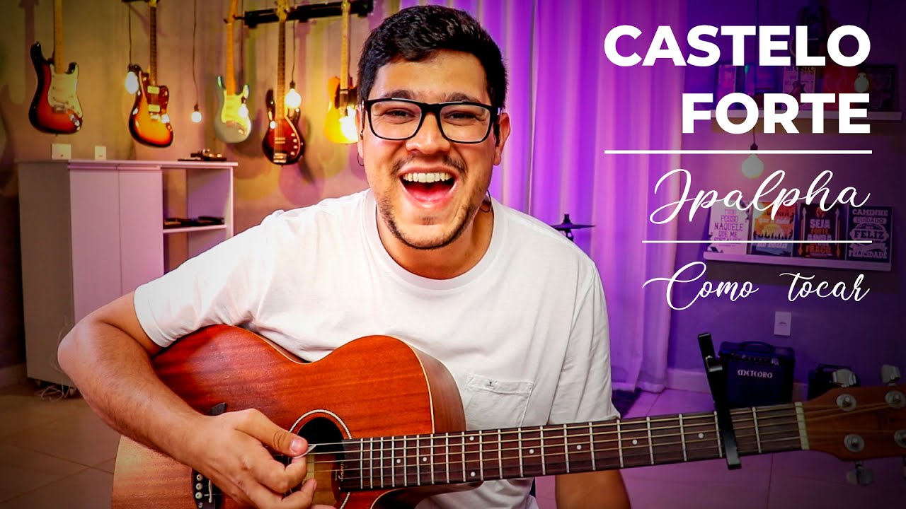 Como tocar Castelo Forte - Ipalpha | Vídeo Aula | Violão