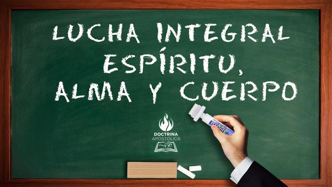 LUCHA INTEGRAL ESPIRITU ALMA Y CUERPO