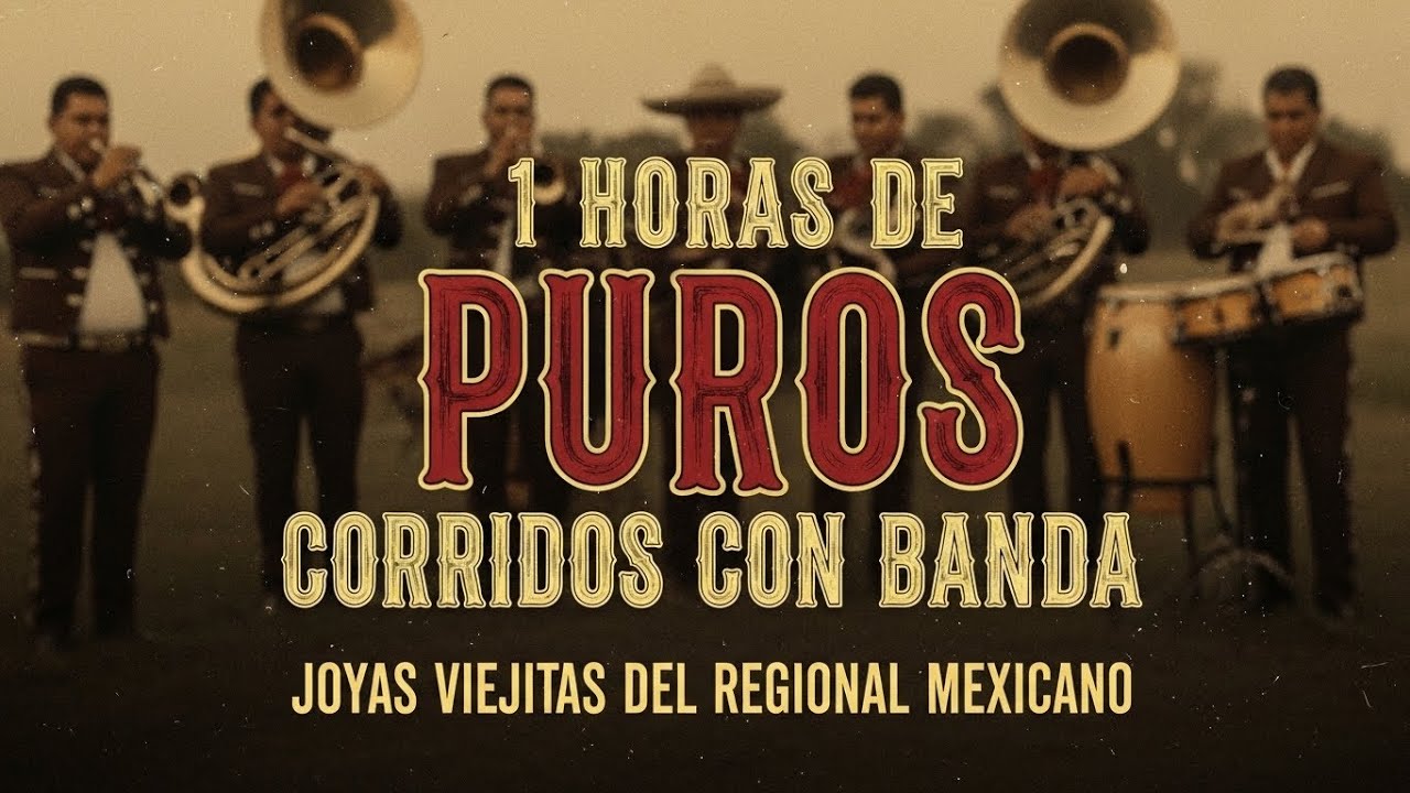 🎶 1 Horas De Puros Corridos Con Banda 🔥 Joyas Viejitas del Regional Mexicano