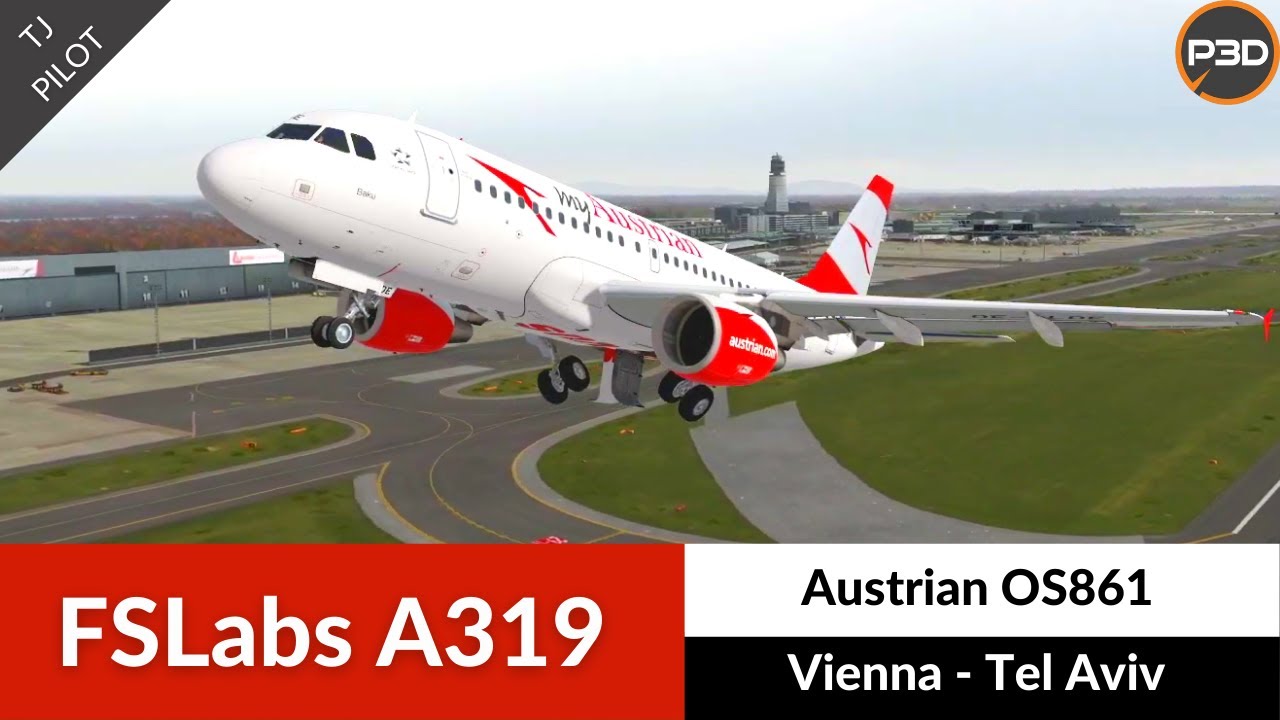 [P3D v5] FSLabs A319 Austrian Airlines | Vienna to Tel Aviv | Full Flight
