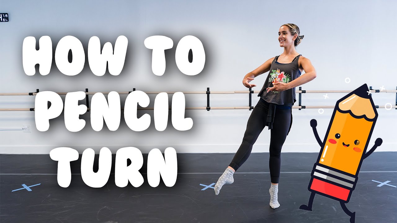 How To Do A Pencil Turn- Dance Turn Tutorial