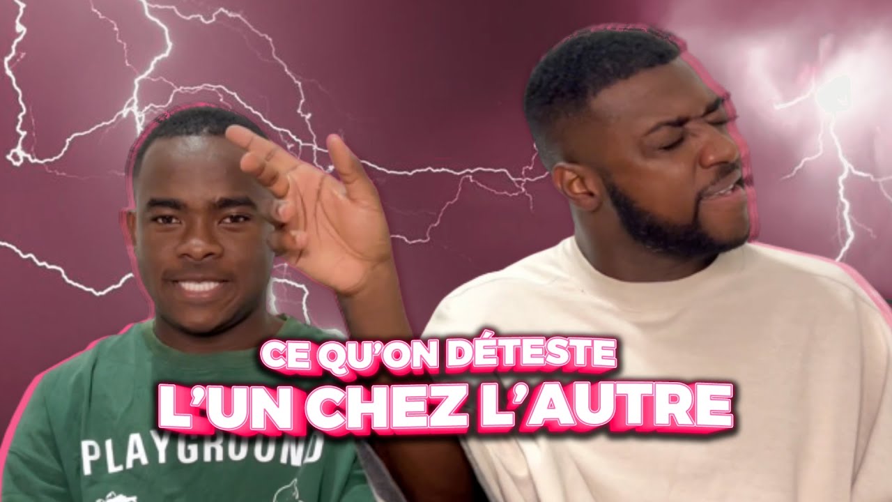 CE QU'ON DETESTE L'UN CHEZ L'AUTRE.