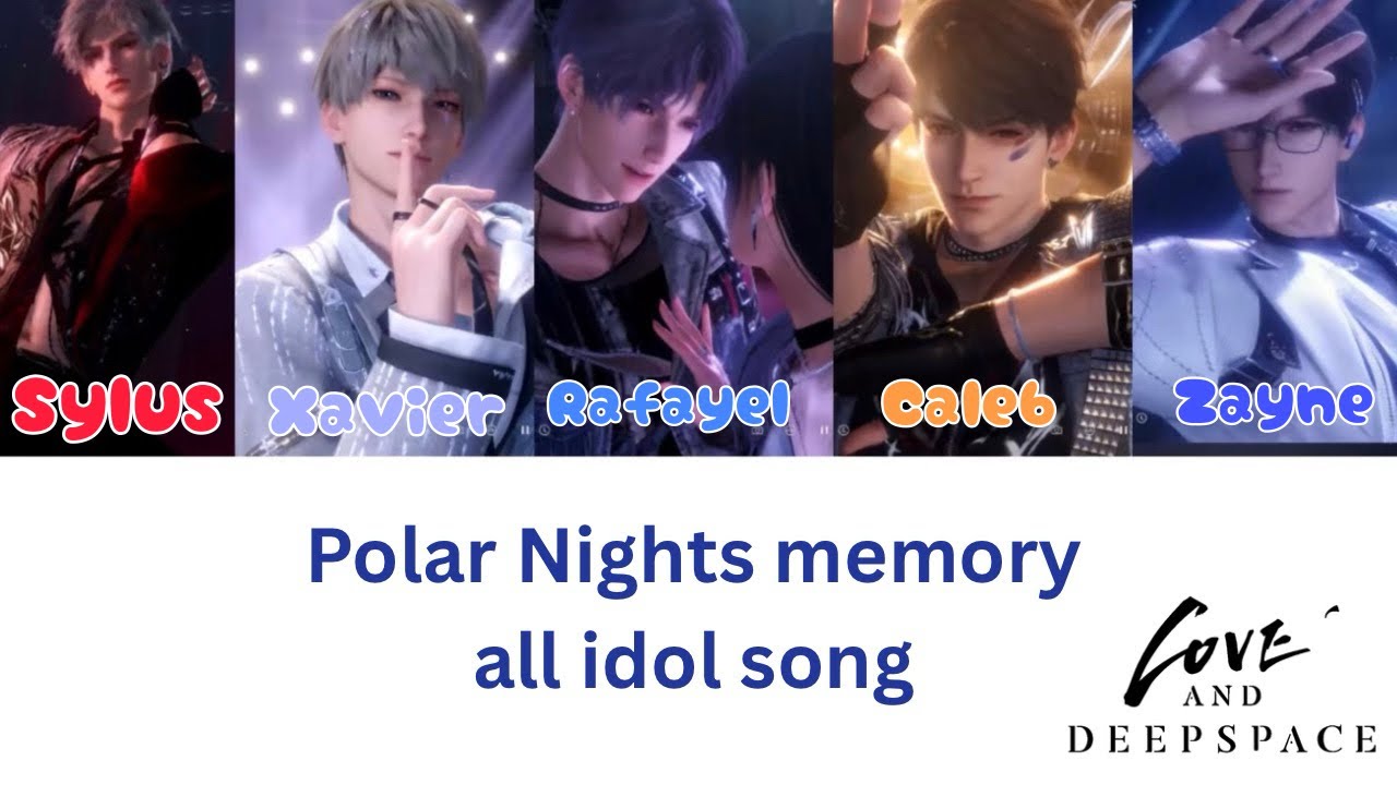 All Idol Song with Lyrics | Polar Nights Memory | Love and Deepspace 