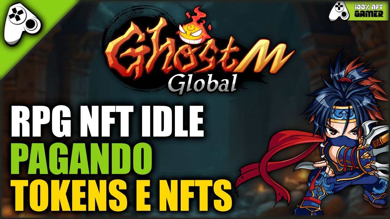 GHOST M GLOBAL - NOVO JOGO NFT IDLE GR&Aacute;TIS PAGANDO TOKENS E NFTS
