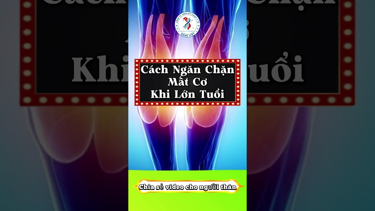 C&aacute;ch Ngăn Chặn Mất Cơ Khi Lớn Tuổi | Tr&aacute;nh Yếu Cơ, T&eacute; Ng&atilde; Sau 50 Tuổi 2026  #adngeneviet #tintuc