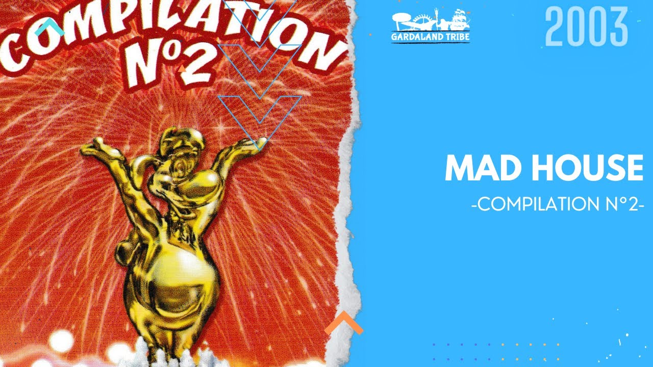 19 - Compilation n°2 - Mad House (Magic House)