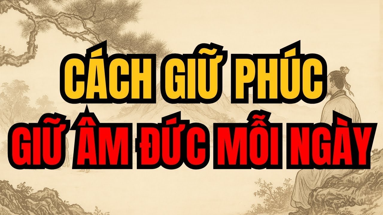 B&iacute; Mật CỔ NH&Acirc;N: 3 C&aacute;ch Giữ PH&Uacute;C Trong Nh&agrave; Ai Cũng Phải Nghe Một Lần!