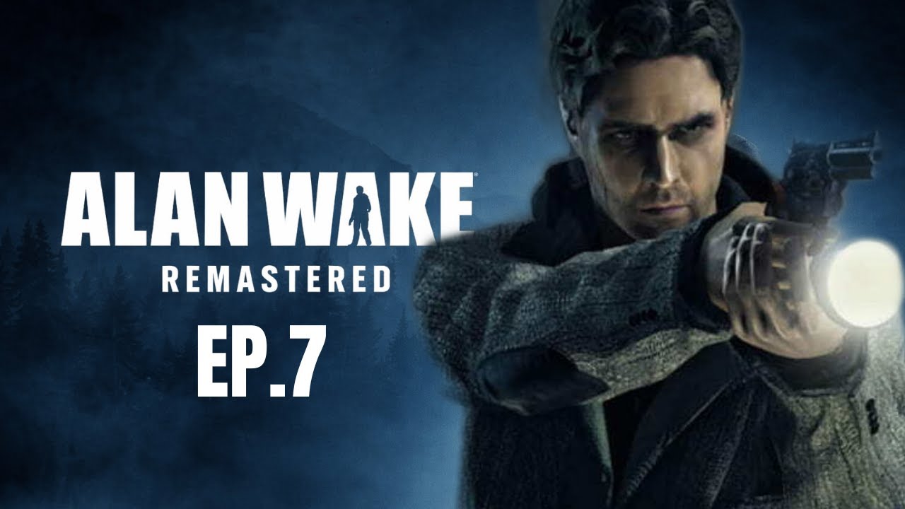 Alan Wake Remastered EP.7