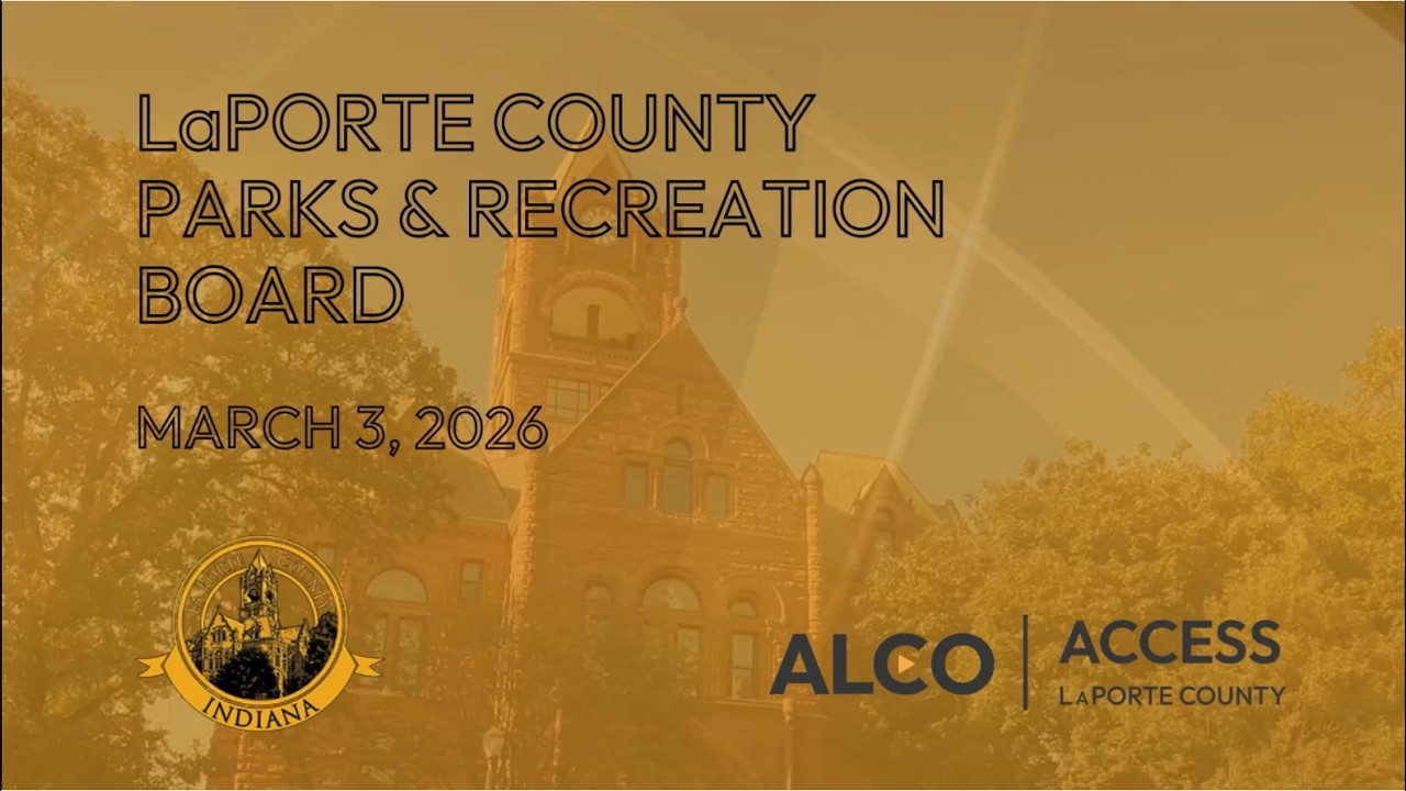LaPorte County Parks & Recreation Board March 3, 2026