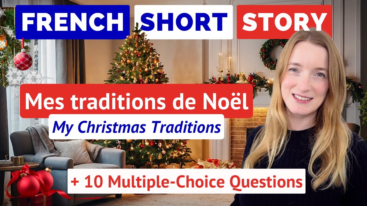 A2&ndash;B1 French Short Story &ldquo;Mes traditions de No&euml;l&rdquo; 🎅 Slow & Normal Speed + Multiple-Choice Questions
