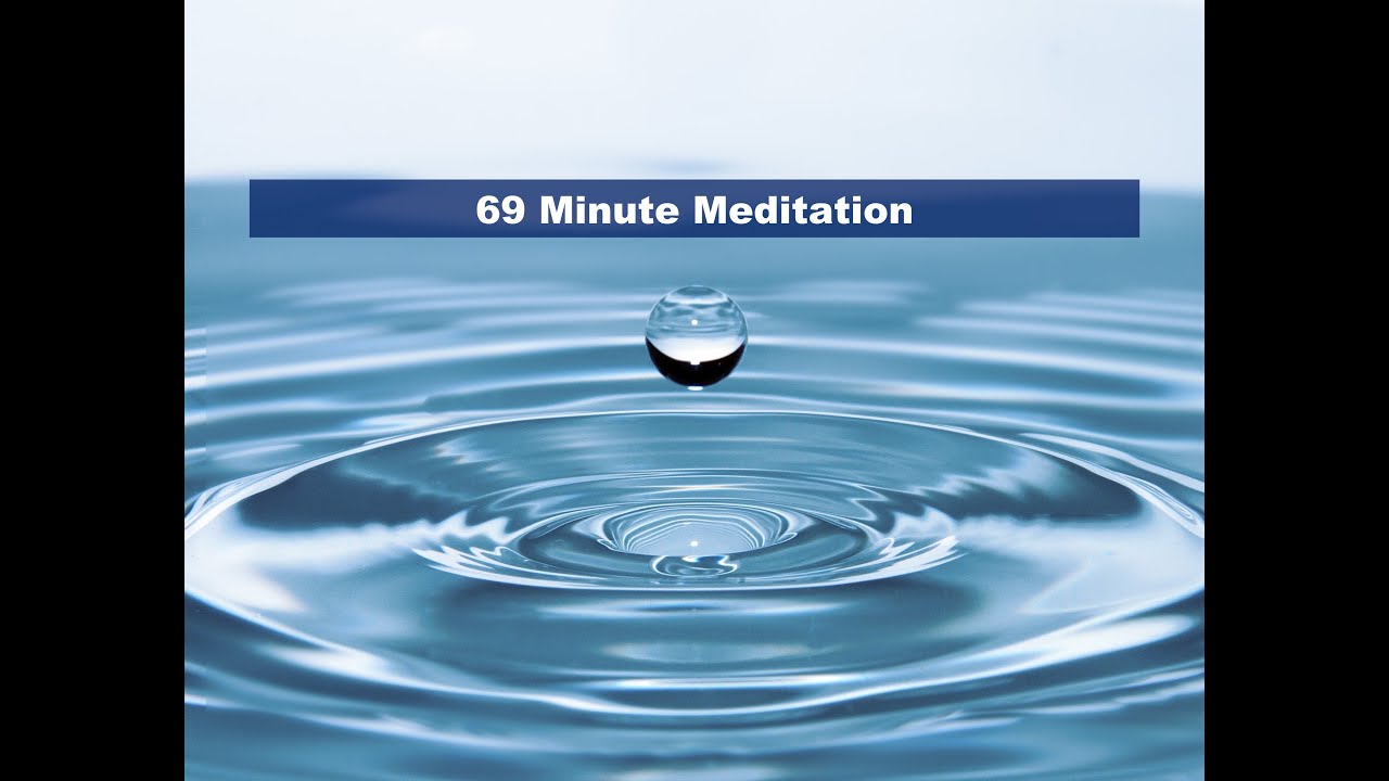 69 Minutes of Meditation