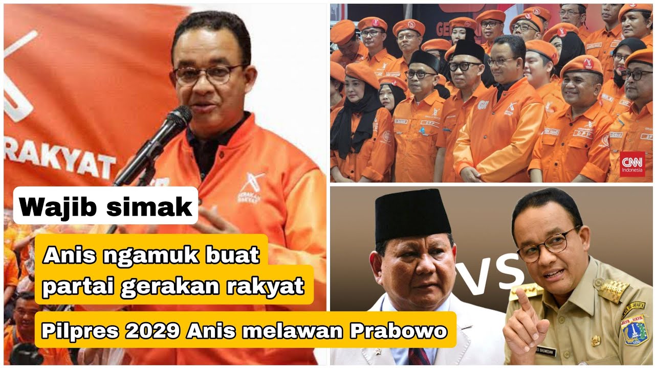 🔥Partai Gerakan Rakyat Anis Baswedan Bertempur Dengan Prabowo PILPRES 2029