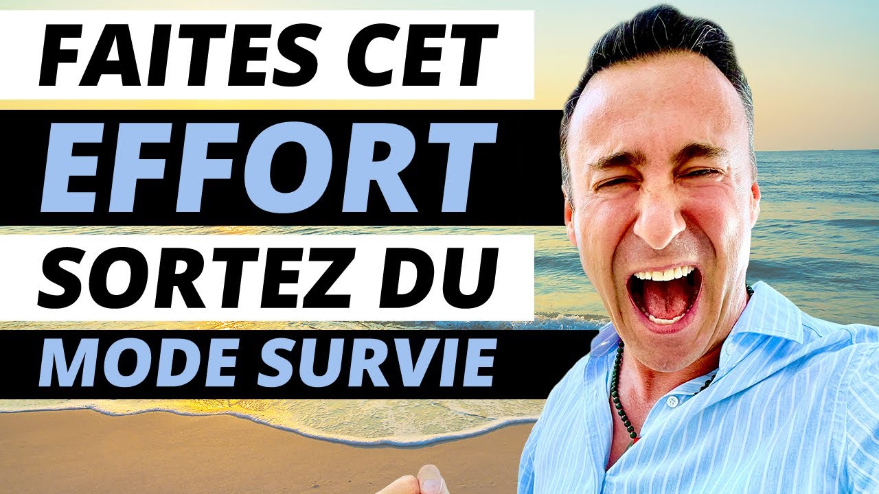 Comment sortir du MODE SURVIE et vivre sa MEILLEURE ANNÉE