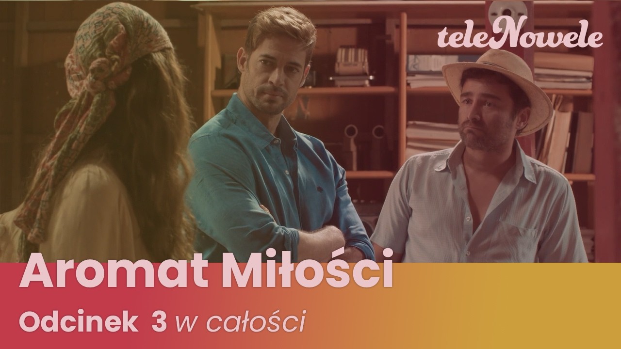 AROMAT MIŁOŚCI | Odcinek 3 | Cały Odcinek