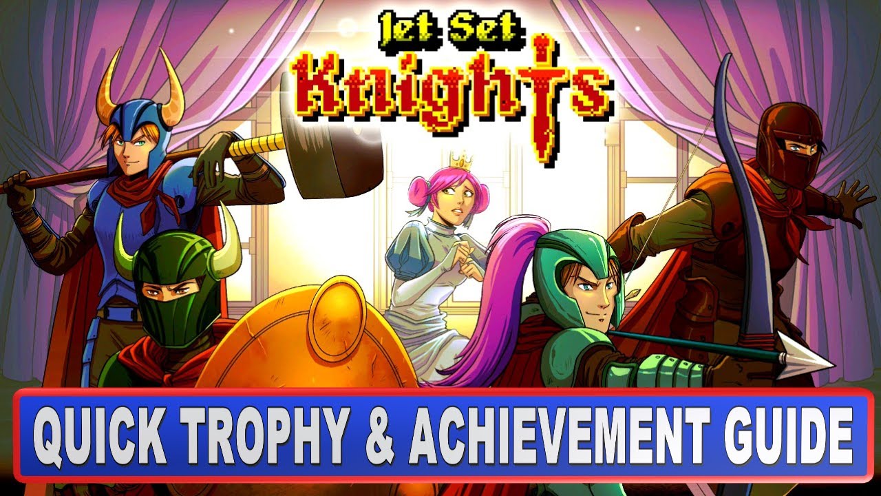 Jet Set Knights Trophy & Achievement Guide | Easy Platinum with 4 Stacks