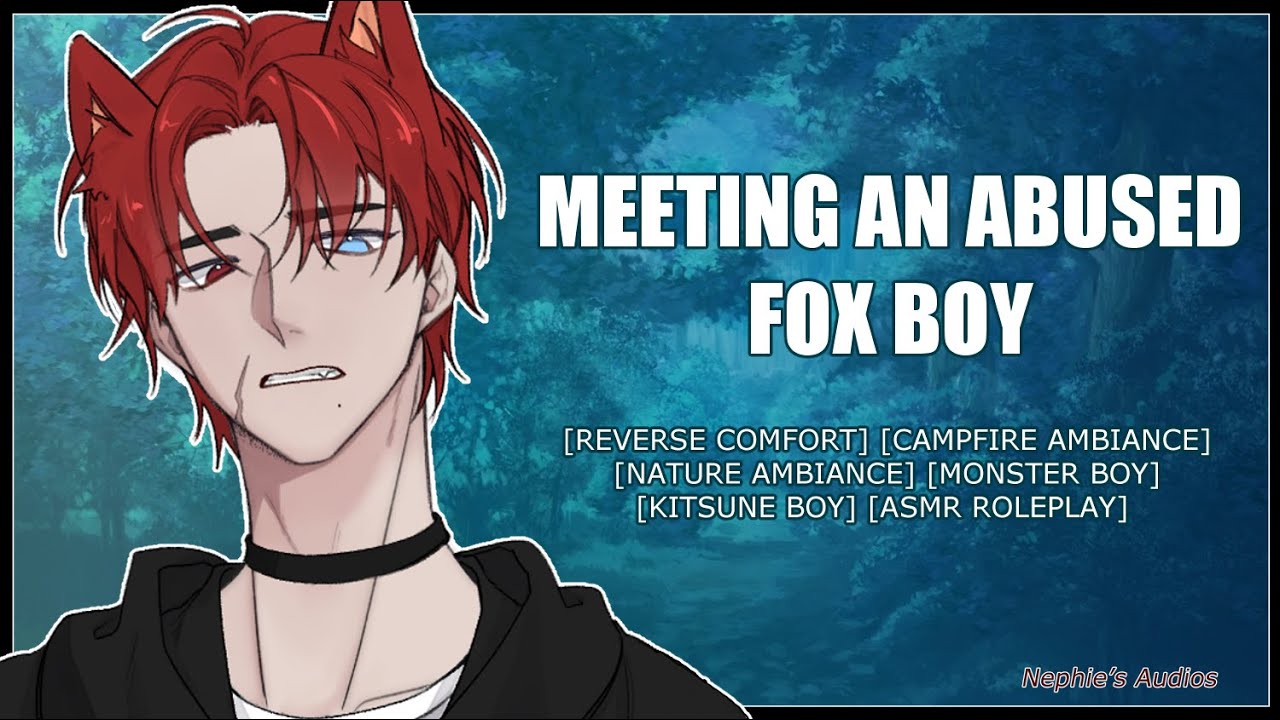 Meeting An Abused Fox Boy in the Forest [Reverse Comfort] [M4A] [Monster boy] [ASMR]